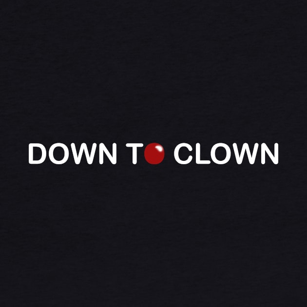 Down To Clown by The Straight Sh*t